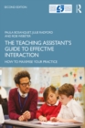 Image for The Teaching Assistant&#39;s Guide to Effective Interaction: How to Maximise Your Practice