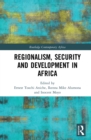 Image for Regionalism, security and development in Africa