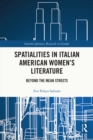 Image for Spatialities in Italian American Women&#39;s Literature: Beyond the Mean Streets