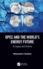 Image for OPEC and the World&#39;s Energy Future: A 60-Year Legacy and Promise