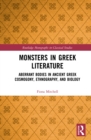 Image for Monsters in Greek literature: aberrant bodies in ancient Greek cosmogony, ethnography, and biology
