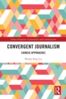 Image for Convergent journalism: Chinese approaches