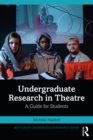 Image for Undergraduate Research in Theatre: A Guide for Students