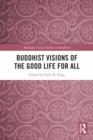 Image for Buddhist visions of the good life for all