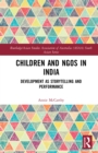 Image for Children and NGOs in India: development as storytelling and performance