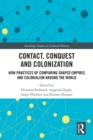 Image for Contact, Conquest and Colonization: How Practices of Comparing Shaped Empires and Colonialism Around the World