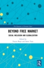 Image for Beyond free market: social inclusion and globalization