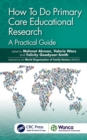 Image for How to do primary care educational research: a practical guide
