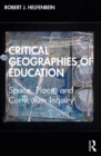 Image for Critical Geographies of Education: Space, Place, and Curriculum Inquiry