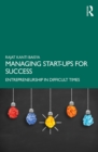 Image for Managing Start-Ups for Success: Entrepreneurship in Difficult Times