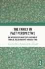 Image for The family in past perspective: an interdisciplinary exploration of familial relationships through time