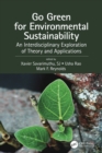 Image for Go Green for Environmental Sustainability: An Interdisciplinary Exploration of Theory and Applications