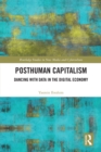 Image for Posthuman Capitalism: Dancing With Data in the Digital Economy