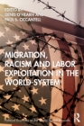 Image for Migration, Racism and Labor Exploitation in the World-System