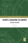 Image for Sports Coaching in Europe: Cultural Histories