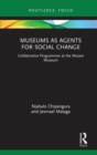 Image for Museums as agents for social change: collaborative programmes at the Mutare museum