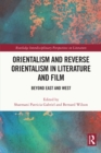 Image for Orientalism and Reverse Orientalism in Literature and Film: Beyond East and West