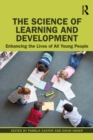 Image for The science of learning and development: enhancing the lives of all young people