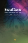 Image for Musical spaces: place, performance, and power
