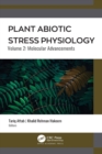 Image for Plant Abiotic Stress Physiology. Volume 2 Molecular Advancements