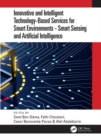 Image for Innovative and intelligent technology-based services for smart environments - smart sensing and artificial intelligence: proceedings of the 2nd International Conference on Smart Innovation, Ergonomics and Applied Human Factors (SEAHF &#39;20), held online, 14-15 November 2020