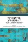 Image for The Condition of Democracy. Volume 2 Contesting Citizenship : Volume 2,