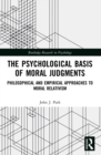 Image for The Psychological Basis of Moral Judgments: Philosophical and Empirical Approaches to Moral Relativism