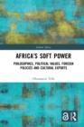 Image for Africa&#39;s soft power: philosophies, political values, foreign policies and cultural exports : 21