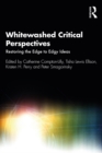 Image for Whitewashed Critical Perspectives: Restoring the Edge to Edgy Ideas