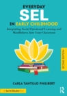 Image for Everyday SEL in early childhood  : integrating social emotional learning and mindfulness into your classroom