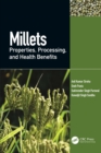 Image for Millets: Properties, Processing, and Health Benefits