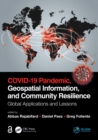 Image for COVID-19 Pandemic, Geospatial Information, and Community Resilience: Global Applications and Lessons