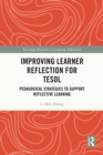 Image for Improving learner reflection for TESOL: pedagogical strategies to support reflective learning