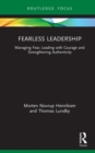 Image for Fearless leadership: managing fear, leading with courage and strengthening authenticity