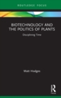 Image for Biotechnology and the Politics of Plants: Disciplining Time