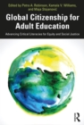 Image for Global Citizenship for Adult Education: Advancing Critical Literacies for Equity and Social Justice