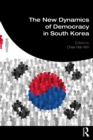 Image for The New Dynamics of Democracy in South Korea