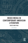Image for Mixed Media in Contemporary American Literature: Voices Gone Viral