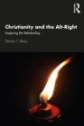 Image for Christianity and the Alt-Right: Exploring the Relationship