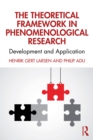 Image for The Theoretical Framework in Phenomenological Research: Development and Application