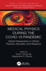 Image for Medical physics during the COVID-19 pandemic: global perspectives in clinical practice, education and research