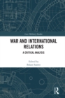 Image for War and international relations: a critical analysis