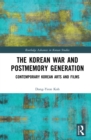Image for The Korean War and Postmemory Generation: Contemporary Korean Arts and Films