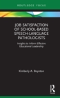 Image for Job Satisfaction of School-Based Speech-Language Pathologists: Insights to Inform Effective Educational Leadership