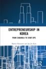 Image for Entrepreneurship in Korea: from chaebols to start-ups