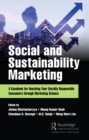 Image for Social and sustainability marketing: a casebook for reaching your socially responsible consumers through marketing science