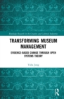 Image for Transforming Museum Management: Evidence-Based Change Through Open Systems Theory