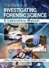 Image for The basics of investigating forensic science: a laboratory manual.