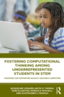 Image for Fostering Computational Thinking Among Underrepresented Students in STEM: Strategies for Supporting Racially Equitable Computing