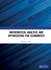 Image for Mathematical Analysis and Optimization for Economists